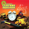 National Lampoon Radio Hour: It's About Time!