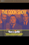 The Goon Show, Volume 6: Have a Gorilla