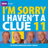 I'm Sorry I Haven't a Clue: Vol. 11