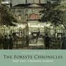 The Forsyte Chronicles: Part Two: A Modern Comedy (Dramatised)