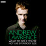 Andrew Lawrence: What To Do If You're Not Like Everybody Else