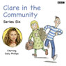 Clare in the Community: Complete Series 6