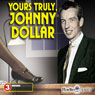 Yours Truly, Johnny Dollar