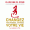 Changez vos penses, changez votre vie : La sagesse du Tao