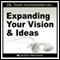 Expanding Your Vision and Ideas