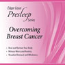 Overcoming Breast Cancer: Edgar Cayce Presleep Series