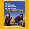 Outsell, Outmanage, Outmotivate, & Outnegotiate Your Competition (Live)