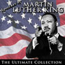 Speeches by Martin Luther King Jr.: The Ultimate Collection