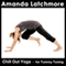 Chill Out Yoga - for Tummy Toning: Get a stronger, better looking body
