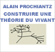 Construire une thorie du vivant - Gntique - Evolution - Dveloppement