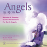 Angels By My Side: Morning and Evening Guided Meditations for Earth Angels