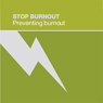 Stop Burnout: Preventing Burnout