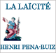 La Lacit: Histoire d'un fondement de la Rpublique