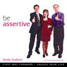 Be Assertive: Build Your Self Esteem and Assertive Beliefs