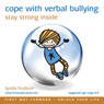 Cope with Verbal Bullying: Stay Strong Inside (ages 10-16)