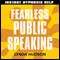Fearless Public Speaking: Help for people in a hurry!