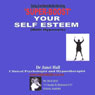 Super-Boost Your Self-Esteem (Hypnosis)