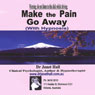 Make the Pain Go Away (Hypnosis)