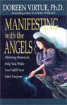 Manifesting with the Angels: Allowing Heaven to Help You While You Fulfill Your Life's Purpose