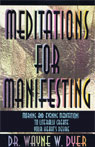 Meditations for Manifesting: Morning and Evening Meditations to Literally Create Your Heart's Desire