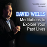 Meditations to Explore Your Past Lives