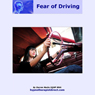 Overcome Fear of Driving: Feel Confident, Relaxed, and Remain in Control When Driving