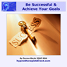 Be Successful & Achieve Your Goals