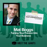 Mat Boggs - Turning Your Passion into Your Business: Conversations with the Best Entrepreneurs on the Planet