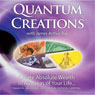 Quantum Creations: Create Absolute Wealth in All Areas of Your Life