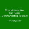 Commitments You Can Keep/Communicating Naturally