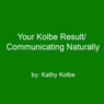 Your Kolbe Result/Communicating Naturally