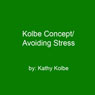 Kolbe Concept/Avoiding Stress