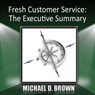 Fresh Customer Service: The Executive Summary