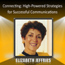 Connecting: High-Powered Strategies for Successful Communications
