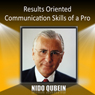 Results Oriented Communication Skills of a Pro