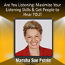 Are You Listening?: Maximize Your Listening Skills & Get People to Hear YOU!
