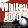 Ann Liguori's Audio Hall of Fame: Whitey Ford