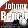 Ann Liguori's Audio Hall of Fame: Johnny Bench