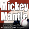 Ann Liguori's Audio Hall of Fame: Mickey Mantle