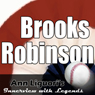 Ann Liguori's Audio Hall of Fame: Brooks Robinson