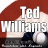 Ann Liguori's Audio Hall of Fame: Ted Williams