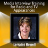 Media Interview Training for Radio and TV Appearances: Relax and Stay Focused in the Media Spotlight