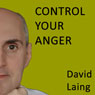 Control Your Anger with David Laing