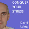 Conquer Your Stress with David Laing