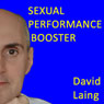 Sexual Performance Booster with David Laing