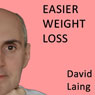 Easier Weight Loss with David Laing