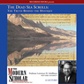 The Modern Scholar: The Dead Sea Scrolls: The Truth behind the Mystique