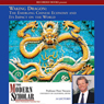 The Modern Scholar: Waking Dragon: The Emerging Chinese Economy and Its Impact on the World