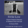 Opening the Body to Love: The Fit for Love Series, Part 1