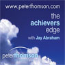 The Achievers Edge with Steve Martin - The Man That Can Make You Say Yes